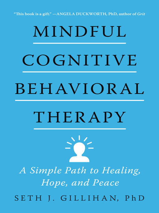 Title details for Mindful Cognitive Behavioral Therapy by Seth J. Gillihan - Available